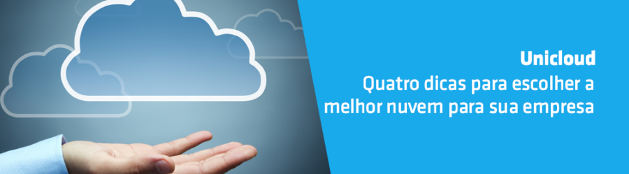 Quatro dicas para escolher a melhor nuvem para sua empresa